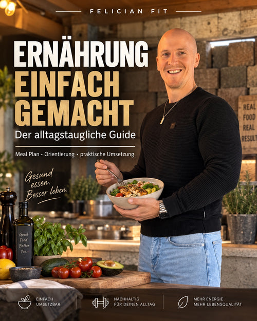 Felician Fit Ernährungs-Guide – alltagstauglicher Meal Plan